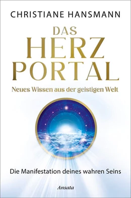 Abbildung von Hansmann | Das Herzportal - Neues Wissen aus der geistigen Welt | 3. Auflage | 2023 | beck-shop.de