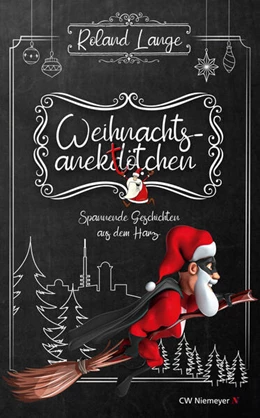 Abbildung von Lange | Weihnachtsanektötchen - Spannende Geschichten aus dem Harz | 1. Auflage | 2023 | beck-shop.de