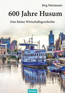 Abbildung von Hartmann | 600 Jahre Husum | 1. Auflage | 2024 | beck-shop.de