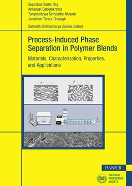 Abbildung von Ray / Geberekrstos | Process-Induced Phase Separation in Polymer Blends | 1. Auflage | 2023 | beck-shop.de