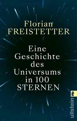 Abbildung von Freistetter | Eine Geschichte des Universums in 100 Sternen | 1. Auflage | 2023 | beck-shop.de