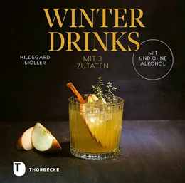 Abbildung von Möller | Winterdrinks mit 3 Zutaten - mit und ohne Alkohol | 1. Auflage | 2023 | beck-shop.de