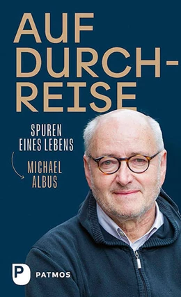 Abbildung von Albus | Auf Durchreise - Spuren eines Lebens | 1. Auflage | 2023 | beck-shop.de