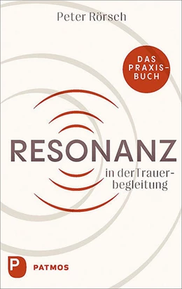 Abbildung von Rörsch | Resonanz in der Trauerbegleitung | 1. Auflage | 2023 | beck-shop.de