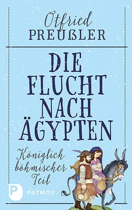 Abbildung von Preußler | Die Flucht nach Ägypten | 1. Auflage | 2023 | beck-shop.de