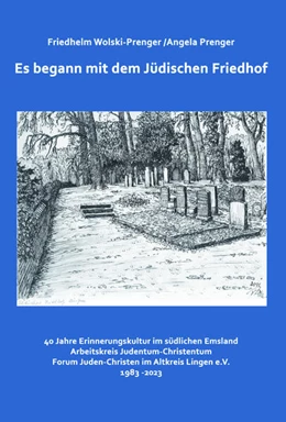 Abbildung von Wolski-Prenger / Forum Juden-Christen im Altkreis Lingen eV | Es begann mit dem Jüdischen Friedhof | 1. Auflage | 2023 | beck-shop.de