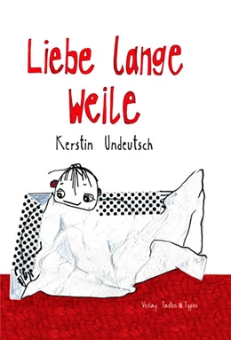 Abbildung von Undeutsch | Liebe lange Weile | 1. Auflage | 2023 | beck-shop.de