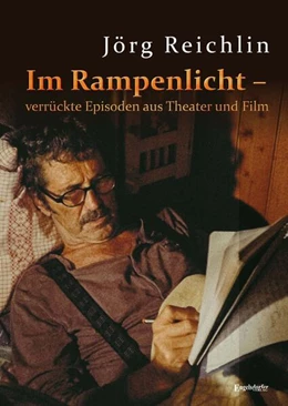 Abbildung von Reichlin | Im Rampenlicht - verrückte Episoden aus Theater und Film | 1. Auflage | 2023 | beck-shop.de