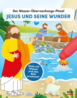 Abbildung von Der Wasser-Überraschungs-Pinsel - Jesus und seine Wunder | 1. Auflage | 2023 | beck-shop.de