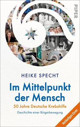Abbildung von Specht / Deutsche Krebshilfe | Im Mittelpunkt der Mensch - 50 Jahre Deutsche Krebshilfe | 1. Auflage | 2024 | beck-shop.de
