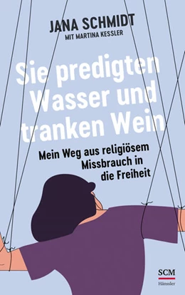 Abbildung von Schmidt | Sie predigten Wasser und tranken Wein | 1. Auflage | 2023 | beck-shop.de