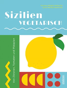 Abbildung von Maugeri Holmström / Malmros Manfrinato | Sizilien vegetarisch | 1. Auflage | 2023 | beck-shop.de