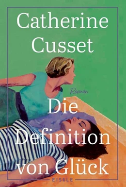 Abbildung von Cusset | Die Definition von Glück | 1. Auflage | 2023 | beck-shop.de