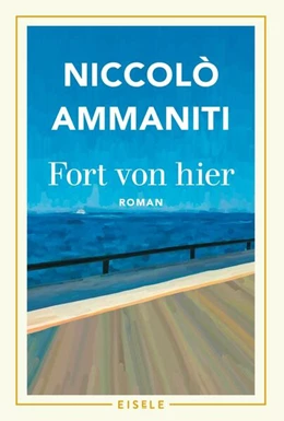 Abbildung von Ammaniti | Fort von hier | 1. Auflage | 2023 | beck-shop.de