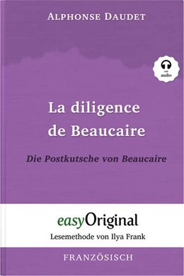 Abbildung von Daudet / Frank | La diligence de Beaucaire / Die Postkutsche von Beaucaire (Buch + Audio-CD) - Lesemethode von Ilya Frank - Zweisprachige Ausgabe Französisch-Deutsch | 1. Auflage | 2023 | beck-shop.de