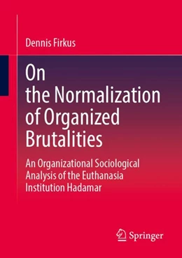 Abbildung von Firkus | On the Normalization of Organized Brutalities | 1. Auflage | 2023 | beck-shop.de