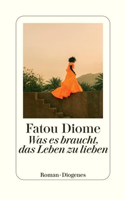 Abbildung von Diome | Was es braucht, das Leben zu lieben | 1. Auflage | 2023 | beck-shop.de