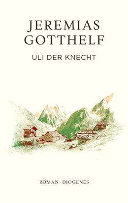 Abbildung von Gotthelf / Theisohn | Uli der Knecht | 1. Auflage | 2023 | beck-shop.de