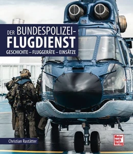 Abbildung von Rastätter | Der Bundespolizei-Flugdienst | 1. Auflage | 2023 | beck-shop.de