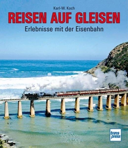 Abbildung von Koch | Reisen auf Gleisen | 1. Auflage | 2023 | beck-shop.de