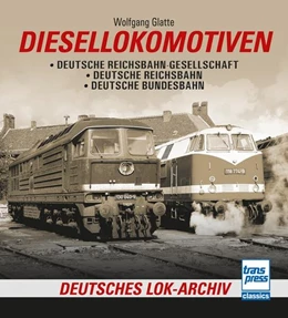 Abbildung von Glatte | Diesellokomotiven | 1. Auflage | 2023 | beck-shop.de