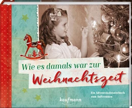 Abbildung von Weihe | Wie es damals war zur Weihnachtszeit | 1. Auflage | 2023 | beck-shop.de