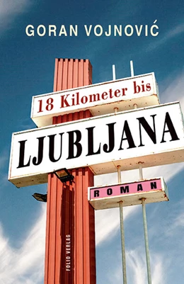 Abbildung von Vojnovic | 18 Kilometer bis Ljubljana | 1. Auflage | 2023 | beck-shop.de