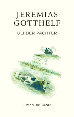Abbildung von Gotthelf / Theisohn | Uli der Pächter | 1. Auflage | 2023 | beck-shop.de