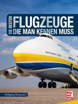Abbildung von Borgmann | Die besten Flugzeuge, die man kennen muss | 1. Auflage | 2023 | beck-shop.de