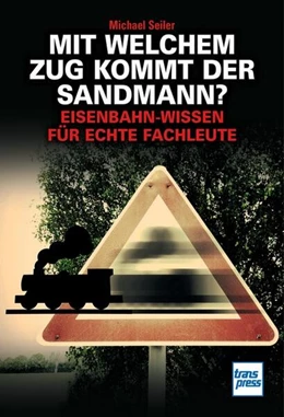 Abbildung von Seiler | Mit welchem Zug kommt der Sandmann? | 1. Auflage | 2023 | beck-shop.de