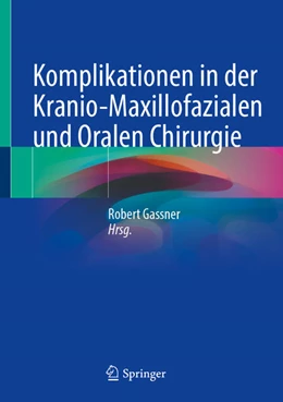 Abbildung von Gassner | Komplikationen in der Kranio-Maxillofazialen und Oralen Chirurgie | 1. Auflage | 2023 | beck-shop.de