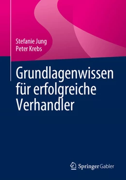 Abbildung von Jung / Krebs | Grundlagenwissen für erfolgreiche Verhandler | 1. Auflage | 2023 | beck-shop.de