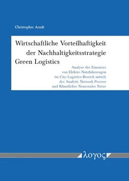 Abbildung von Arndt | Wirtschaftliche Vorteilhaftigkeit der Nachhaltigkeitsstrategie Green Logistics | 1. Auflage | 2023 | beck-shop.de