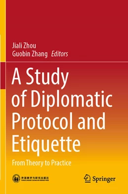 Abbildung von Zhou / Zhang | A Study of Diplomatic Protocol and Etiquette | 1. Auflage | 2023 | beck-shop.de