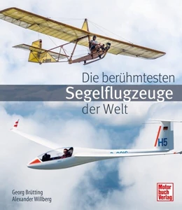 Abbildung von Brütting / Willberg | Die berühmtesten Segelflugzeuge der Welt | 1. Auflage | 2023 | beck-shop.de