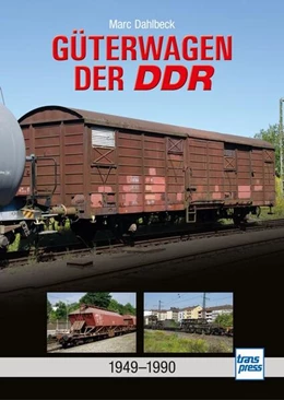 Abbildung von Dahlbeck | Güterwagen der DDR | 1. Auflage | 2023 | beck-shop.de