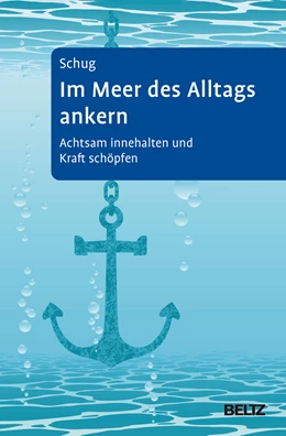 Abbildung von Schug | Im Meer des Alltags ankern | 1. Auflage | 2025 | beck-shop.de