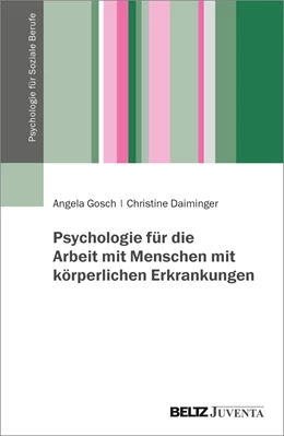 Abbildung von Gosch / Daiminger | Psychologie für die Arbeit mit Menschen mit körperlichen Erkrankungen | 1. Auflage | 2023 | beck-shop.de