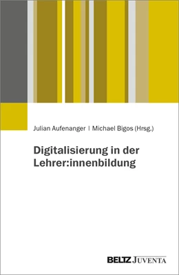 Abbildung von Aufenanger / Bigos | Digitalisierung in der Lehrer:innenbildung | 1. Auflage | 2023 | beck-shop.de