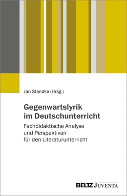 Abbildung von Standke | Gegenwartslyrik im Deutschunterricht | 1. Auflage | 2025 | beck-shop.de