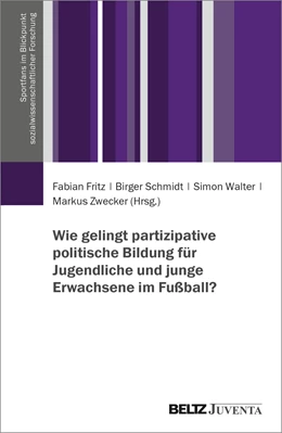 Abbildung von Fritz / Schmidt | Wie gelingt partizipative politische Bildung für Jugendliche und junge Erwachsene im Fußball? | 1. Auflage | 2024 | beck-shop.de