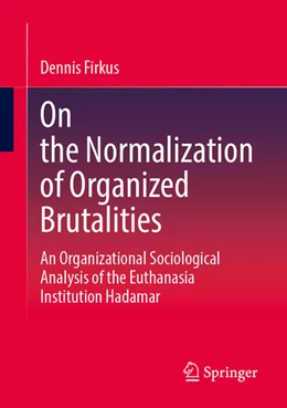 Abbildung von Firkus | On the Normalization of Organized Brutalities | 1. Auflage | 2023 | beck-shop.de