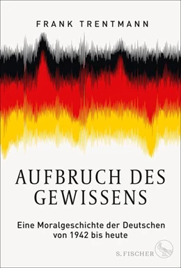 Abbildung von Trentmann | Aufbruch des Gewissens | 1. Auflage | 2023 | beck-shop.de