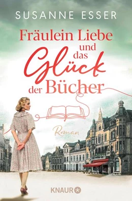 Abbildung von Esser | Fräulein Liebe und das Glück der Bücher | 1. Auflage | 2024 | beck-shop.de