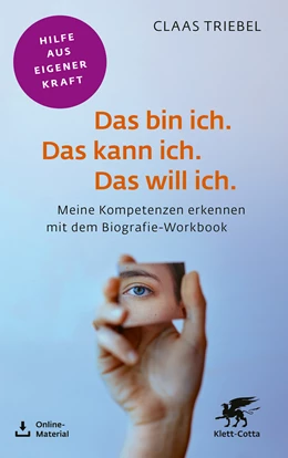 Abbildung von Triebel | Das bin ich. Das kann ich. Das will ich. (Fachratgeber Klett-Cotta, Bd.) | 2. Auflage | 2023 | beck-shop.de