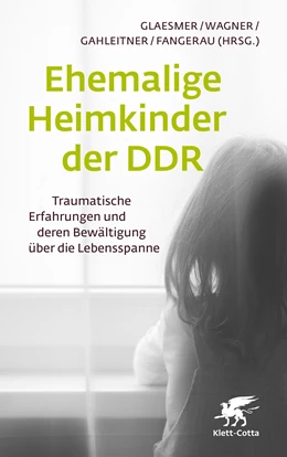 Abbildung von Glaesmer / Wagner | Ehemalige Heimkinder der DDR | 1. Auflage | 2023 | beck-shop.de