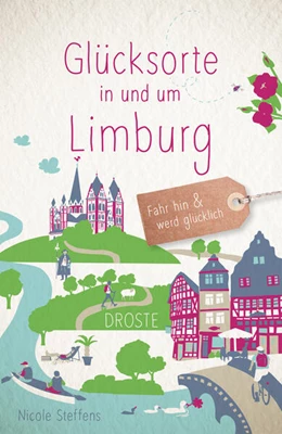 Abbildung von Steffens | Glücksorte in und um Limburg | 1. Auflage | 2023 | beck-shop.de