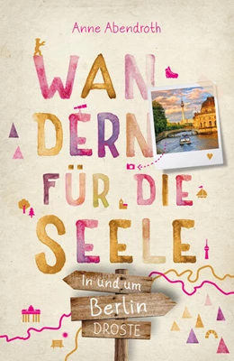 Abbildung von Abendroth | In und um Berlin. Wandern für die Seele | 1. Auflage | 2023 | beck-shop.de