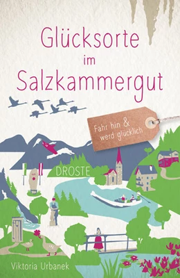 Abbildung von Urbanek | Glücksorte im Salzkammergut | 1. Auflage | 2023 | beck-shop.de
