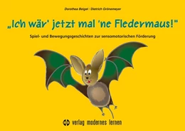 Abbildung von Beigel / Grönemeyer | Ich wär' jetzt mal 'ne Fledermaus | 3. Auflage | 2023 | beck-shop.de